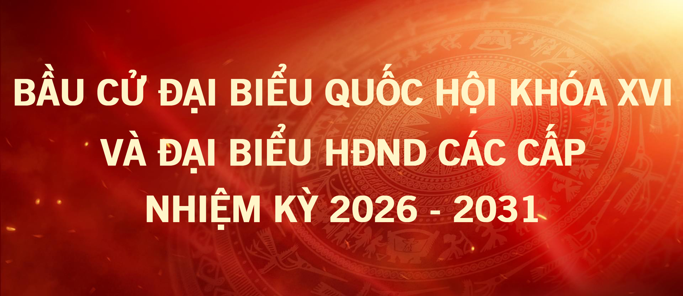 Hướng tới cuộc bầu cử ĐBQH và HĐND 2026